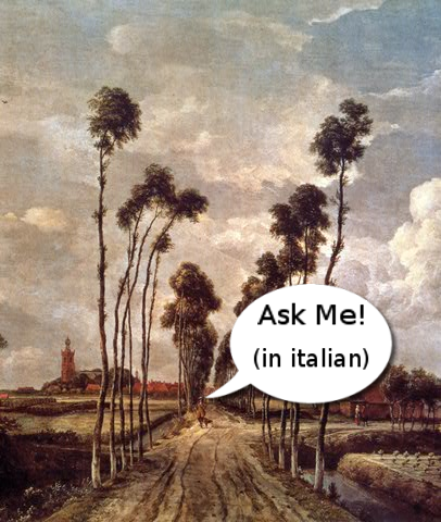 ask me in italian...